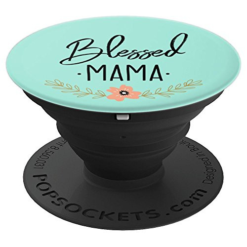 Blessed Mama Cute Quote PopSockets Grip and Stand for Phones and Tablets Blessed Mama Cute Quote PopSockets Grip and Stand for Phones and Tablets