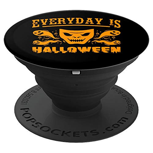 Everyday Is Halloween Funny Halloween Costume PopSockets Grip and Stand for Phones and Tablets Everyday Is Halloween Funny Halloween Costume PopSockets Grip and Stand for Phones and Tablets