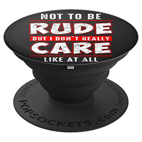 Ginial Mobile Not to be Rude but I dont care PopSockets Stand for Smartphones and Tablets PopSockets Grip and Stand for Phones and Tablets