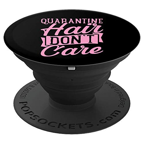 Quarantine Hair Dont Care Pink Gift Ideas PopSockets Grip and Stand for Phones and Tablets