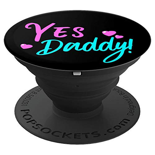Cute Yes Daddy for Dads and Girls PopSockets Grip and Stand for Phones and Tablets