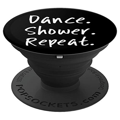 Dance Shower Repeat Funny Dancer Tap Ballet Dancing Gift PopSockets Grip and Stand for Phones and Tablets Dance Shower Repeat Funny Dancer Tap Ballet Dancing Gift PopSockets Grip and Stand for Phones and Tablets