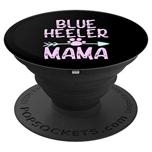 Blue Heeler Dog Mama Funny Dog Lovers Mom Women Girls Gift PopSockets Grip and Stand for Phones and Tablets