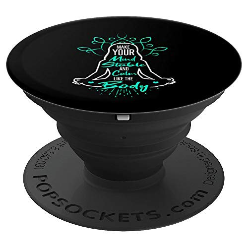 Awesome Make Your Mind Stable And Calm Meditation Yoga Pose PopSockets Grip and Stand for Phones and Tablets