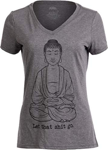 Let That Sht Go  Funny Zen Buddha Yoga Mindfulness Peace Hippy Womens TShirtVneckM