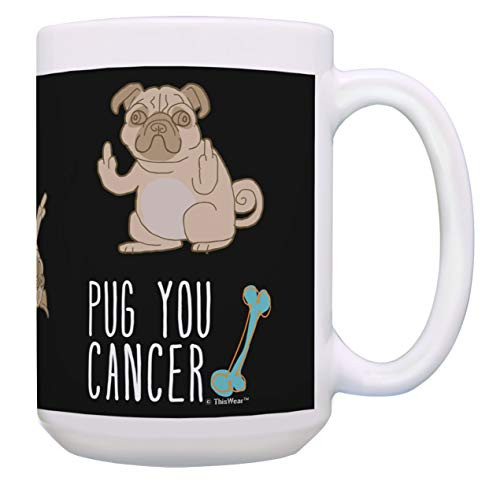 Pug You Cancer Coffee Mug Pug Middle Finger Coffee Cup Chemo Gifts 15oz Coffee Mug Tea Cup Multi