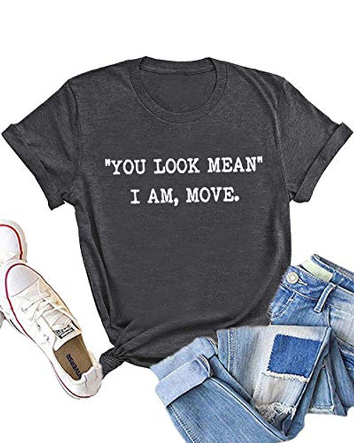 Dauocie Womens You Look Mean I am Move Short Sleeve Letter Print T Shirt Novelty Casual Graphic Tees Tops