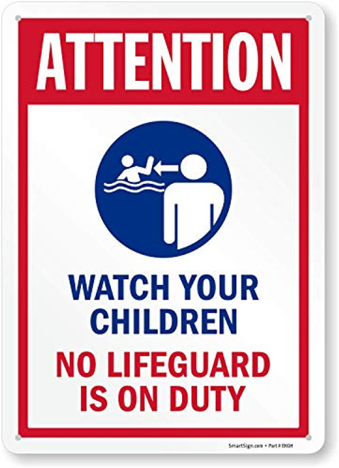 SmartSign Attention Watch Your Children Sign No Lifeguard is On Duty Sign 10 x 14 Inches Strong Aluminum Laminated for Protection USA Made
