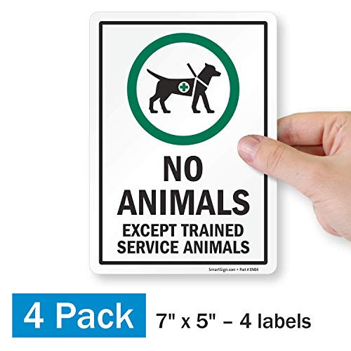 SmartSign No Animals Except Trained Service Animals Label  5 x 7 Polyester with SuperStick Adhesive Pack of 4