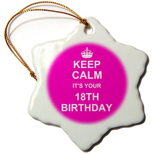 3dRose ORN_157651_1 Keep Calm Its Your 18Th Birthday Hot Pink Girls Fun Stay Calm Turning Eighteen Adult- Snowflake Ornament, Porcelain, 3-Inch