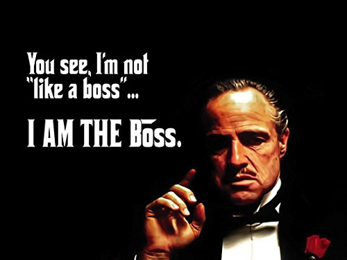 777 Tri-Seven Entertainment the Godfather Poster Meme Quote I'm Not Like Boss Art Print, 24"x18"