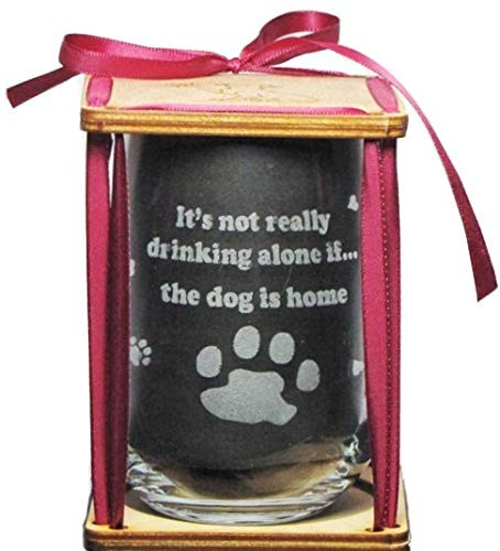 It's Not Drinking Alone If The Dog Is Home 360 Degree Engraved Stemless Wine Glass