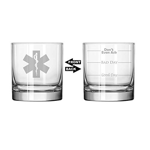 11 oz Rocks Whiskey Highball Glass Two Sided Good Day Bad Day Don t Even Ask Star of Life EMT Paramedic