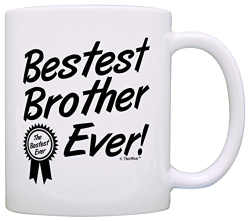 Coffee Lover Gift for Brother Bestest Best Brother Ever Award Gift Coffee Mug Tea Cup White