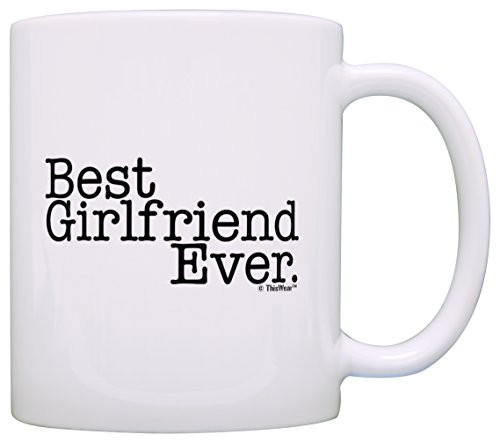 Anniversary Mug for Girlfriend Best Girlfriend Ever Couples Mug Coffee Mug Tea Cup White