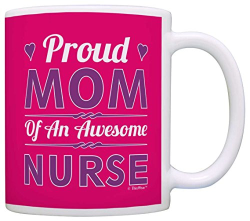 Mothers Day Gifts Proud Mom of an Awesome Nurse Mom Gifts RN Gift Coffee Mug Tea Cup Pink Mothers Day Gifts Proud Mom of an Awesome Nurse Mom Gifts RN Gift Coffee Mug Tea Cup Pink