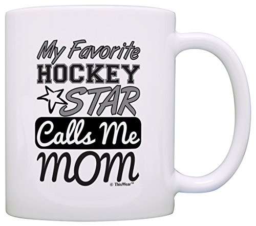 Hockey Mom Gift My Favorite Hockey Star Calls Me Mom Gift Coffee Mug Tea Cup White
