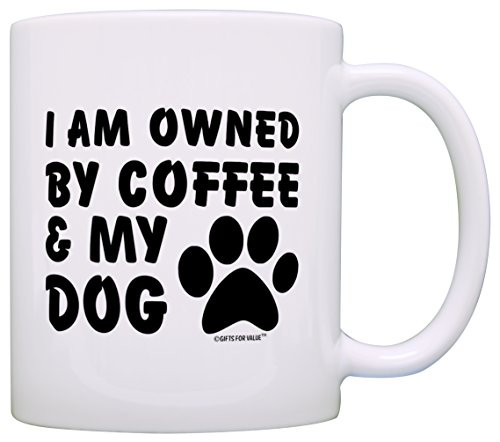 Dog Lover Gift Owned by Coffee and My Dog Pet Lover Gift Coffee Mug Tea Cup White Dog Lover Gift Owned by Coffee and My Dog Pet Lover Gift Coffee Mug Tea Cup White