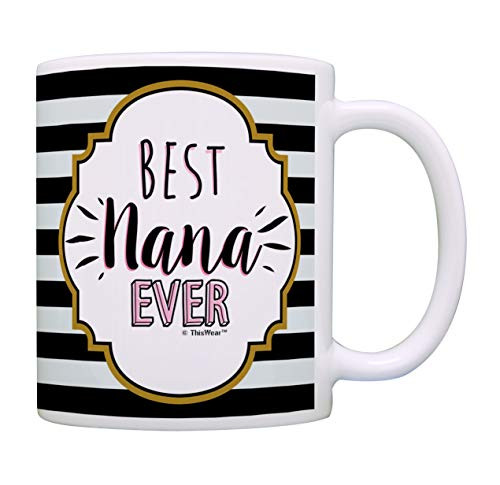 Grandma Nana Gifts Best Nana Ever Gifts Nana Mug Grandmother Coffee Mug Tea Cup Multi with Stripes Grandma Nana Gifts Best Nana Ever Gifts Nana Mug Grandmother Coffee Mug Tea Cup Multi with Stripes