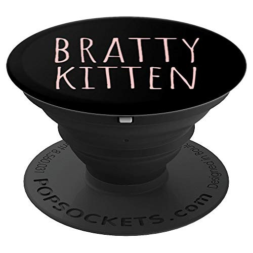 Bratty Kitten  Submissive Slave Kink Naughty BDSM PopSockets Grip and Stand for Phones and Tablets