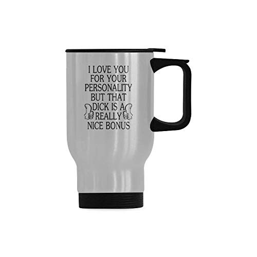 Funny 14 Ounce Stainless Steel Travel Mug I Love You For Your Coffee Mug Or Tea Cup Funny 14 Ounce Stainless Steel Travel Mug I Love You For Your Coffee Mug Or Tea Cup