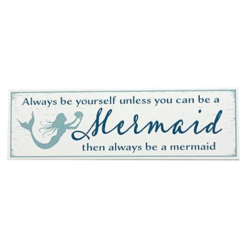 My Word! Always Be Yourself Unless You Can Be Mermaid 5x16 White with Teal Lettering My Word! Always Be Yourself Unless You Can Be Mermaid 5x16 White with Teal Lettering