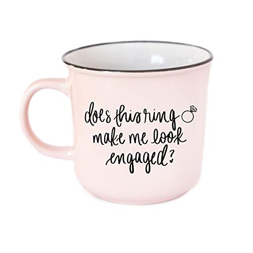 Does This Ring Make Me Look Engaged Coffee Mug Pink 14oz Sweet Water Decor Engagement Mug Future Mrs Mug Engagement Mugs For Her Does This Mug Make Me Look Engaged Mug Gifts For Engaged Friend