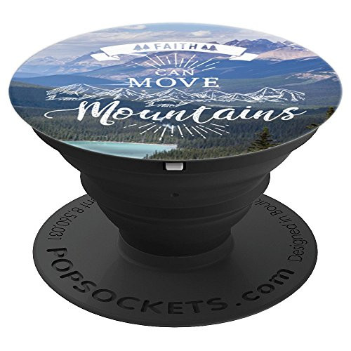 Faith Can Move Mountains Christian Nature Bible Verse PopSockets Grip and Stand for Phones and Tablets Faith Can Move Mountains Christian Nature Bible Verse PopSockets Grip and Stand for Phones and Tablets
