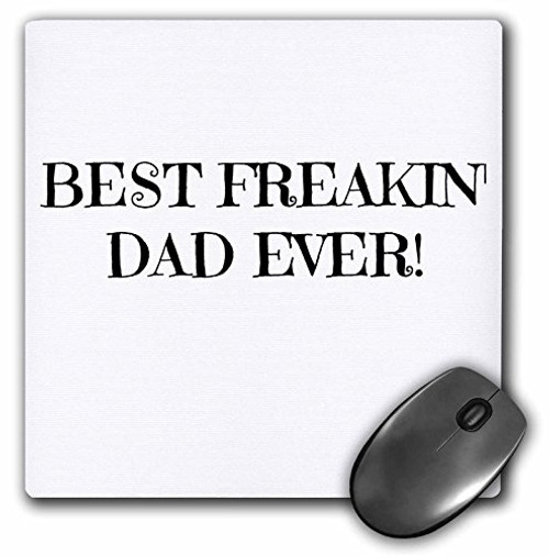 3dRose LLC 8 x 8 x 0.25 Inches Mouse Pad, Best Freakin Dad Ever (mp_184196_1) 3dRose LLC 8 x 8 x 0.25 Inches Mouse Pad, Best Freakin Dad Ever (mp_184196_1)