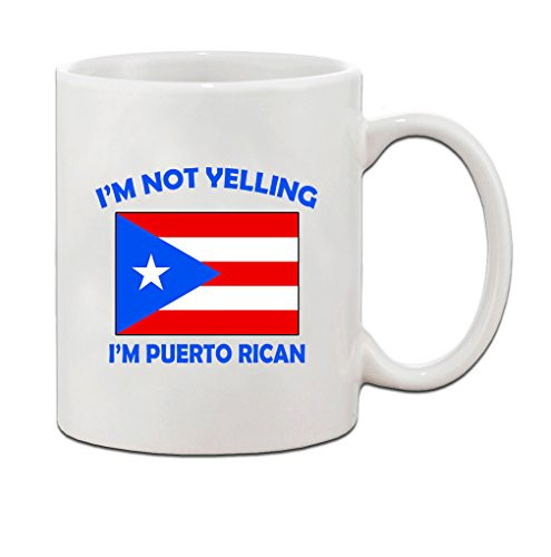 I M Not Yelling I Am Puerto Rican Puerto Rico Puerto Ricans Coffee Tea Mug Cup Holiday Christmas Hanukkah Gift For Men  Women