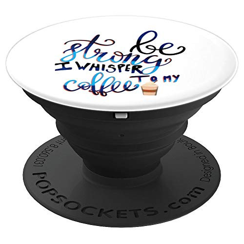 Funny Cute Coffee Lover Cup Sayings Caffeine Design Quote PopSockets Grip and Stand for Phones and Tablets