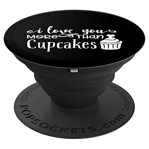 Funny I Love You More Than Cupcakes Gift PopSockets Grip and Stand for Phones and Tablets