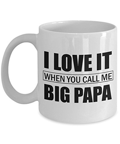 I Love It When You Call Me Big Papa Mug 11 oz Ceramic White Coffee Mugs Fathers Day Present Best Funny Mug Inspirational Tea Cups for Dad Daddy Novelty Ideas New Year Mug Gifts For Dad I Love It When You Call Me Big Papa Mug 11 oz Ceramic White Coffee Mugs Fathers Day Present Best Funny Mug Inspirational Tea Cups for Dad Daddy Novelty Ideas New Year Mug Gifts For Dad