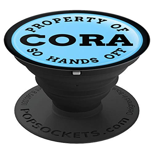Cora Name Phone Gift Property Of Custom Name Set Pack PopSockets Grip and Stand for Phones and Tablets