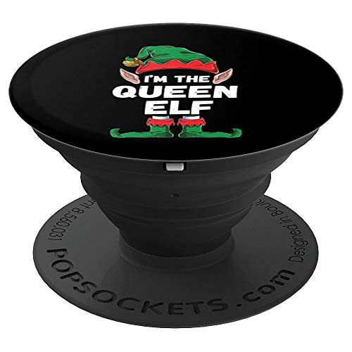 I m The Queen Elf Family Matching Group Christmas Gift PopSockets Grip and Stand for Phones and Tablets