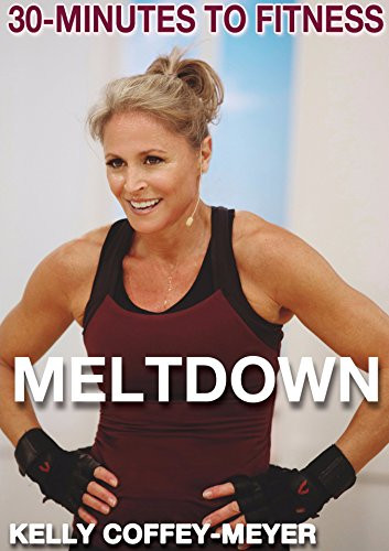 30 Minutes to Fitness Meltdown with Kelly CoffeyMeyer
