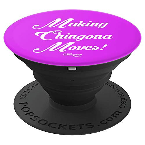 Making Chingona Moves PopSockets Grip and Stand for Phones and Tablets