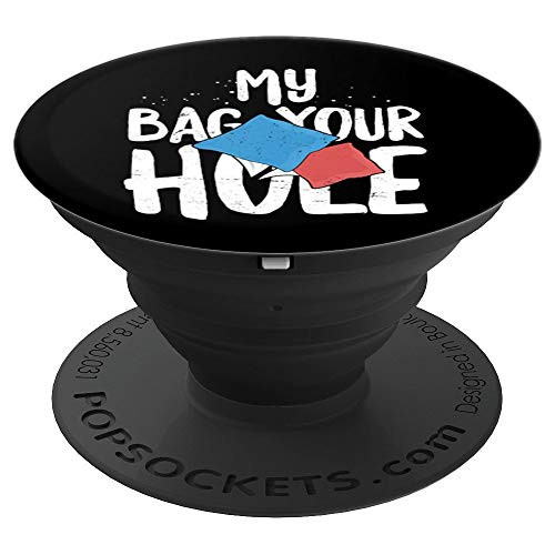 My Bag Your Hole Funny Cornhole Gift 4th of July Tailgate PopSockets Grip and Stand for Phones and Tablets