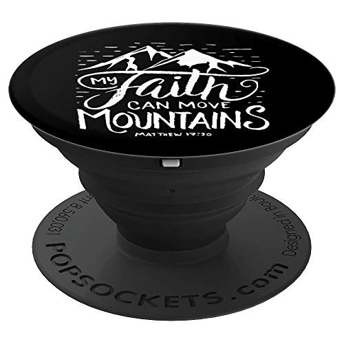My Faith Can Move Mountains Bible Verse Christian PopSockets Grip and Stand for Phones and Tablets My Faith Can Move Mountains Bible Verse Christian PopSockets Grip and Stand for Phones and Tablets