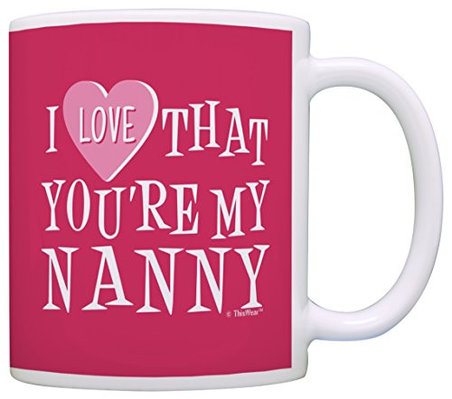 Nanny Gifts Nanny Grandma I Love That You re My Nanny Coffee Mug Nanny Coffee Cup Nanny Gift Coffee Mug Tea Cup Pink Nanny Gifts Nanny Grandma I Love That You re My Nanny Coffee Mug Nanny Coffee Cup Nanny Gift Coffee Mug Tea Cup Pink