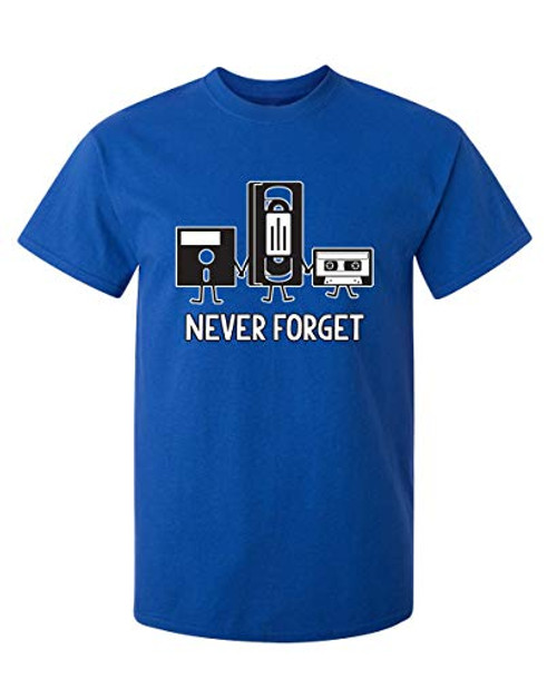 Never Forget Graphic Novelty Sarcastic Funny T Shirt XL Royal