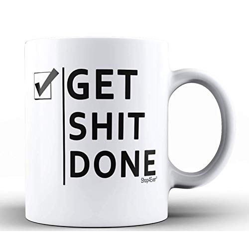 Shop4Ever Get Shit Done Ceramic Coffee Mug Tea Cup