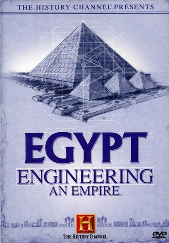 The History Channel Presents Egypt  Engineering an Empire
