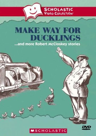 Make Way for Ducklings    and More Robert McCloskey Stories Scholastic Video Collection