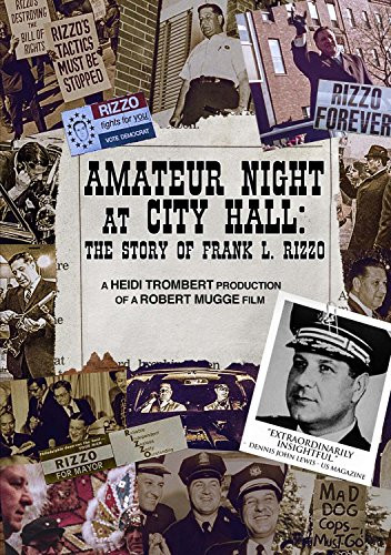Frank L  Rizzo  Amateur Night At City Hall The Story Of Frank L  Rizzo