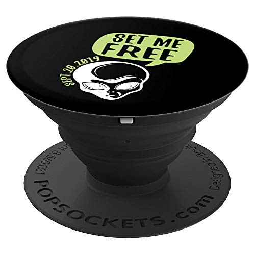 Set Me Free Area 51 Alien Sept 20 2019 Funny Gift Idea PopSockets Grip and Stand for Phones and Tablets