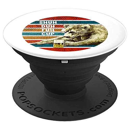 Shuh Duh Fuh Cup Funny Bear Drinking Beer and Camping PopSockets Grip and Stand for Phones and Tablets