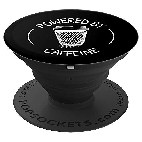 Powered By Caffeine Cup Of Coffee PopSockets Grip and Stand for Phones and Tablets