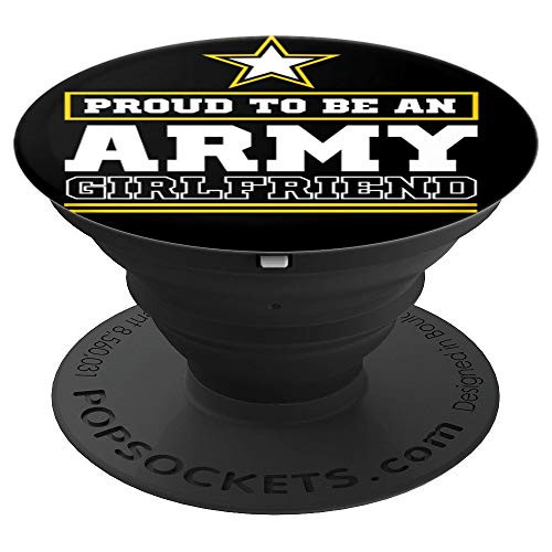 Proud Army Girlfriend Proud To Be An Army Girlfriend PopSockets Grip and Stand for Phones and Tablets