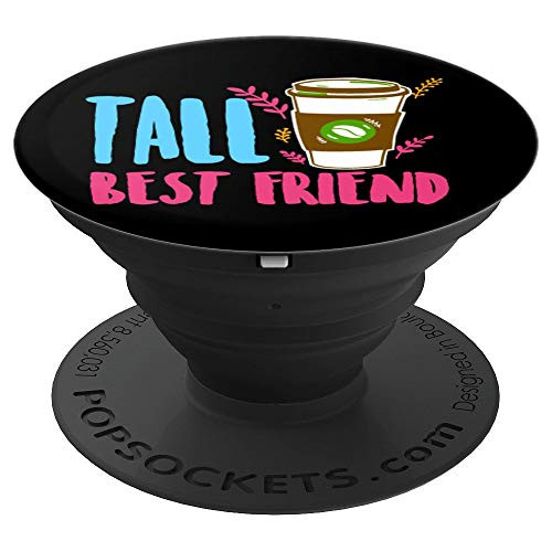 Tall Best Friend Coffee Cup Caffeine Latte Coffee Lover Gift PopSockets Grip and Stand for Phones and Tablets Tall Best Friend Coffee Cup Caffeine Latte Coffee Lover Gift PopSockets Grip and Stand for Phones and Tablets